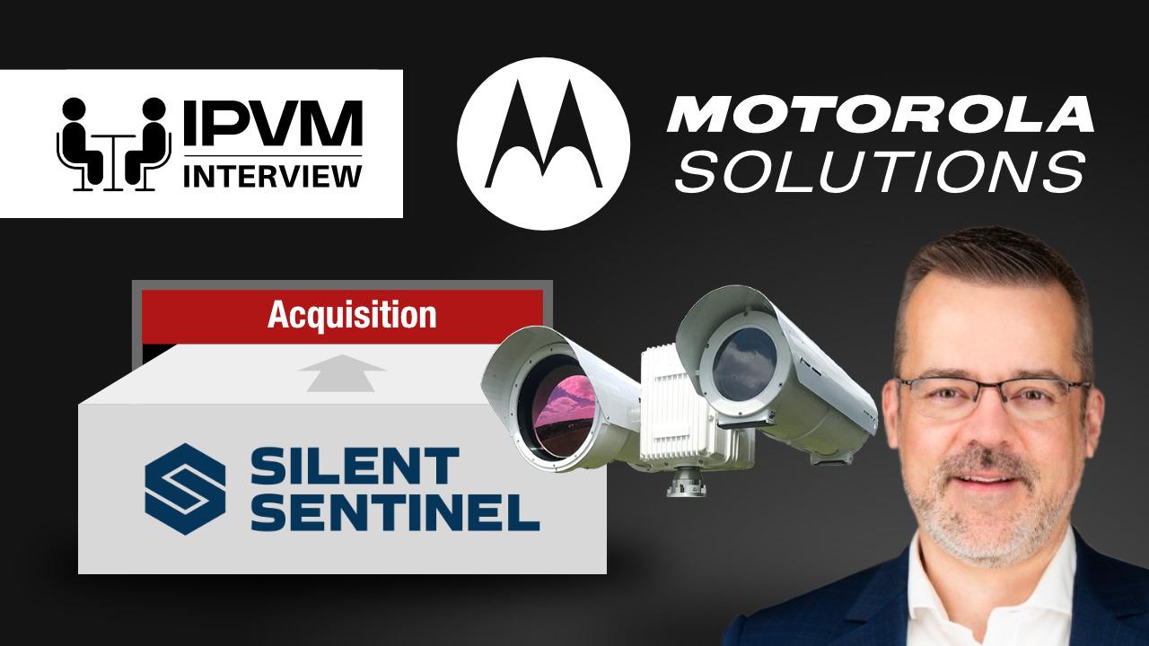 Motorola Speaks On Acquiring Silent Sentinel and Expanding Its Enterprise Camera Line