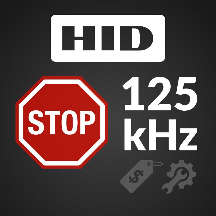 HID Should Stop Selling And Supporting 125 kHz