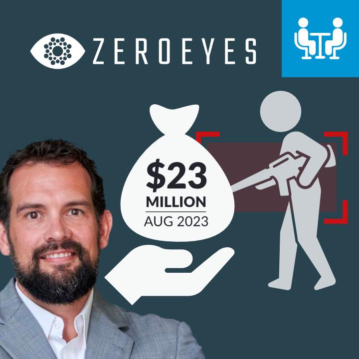 ZeroEyes Raises $23 Million, CEO Interview