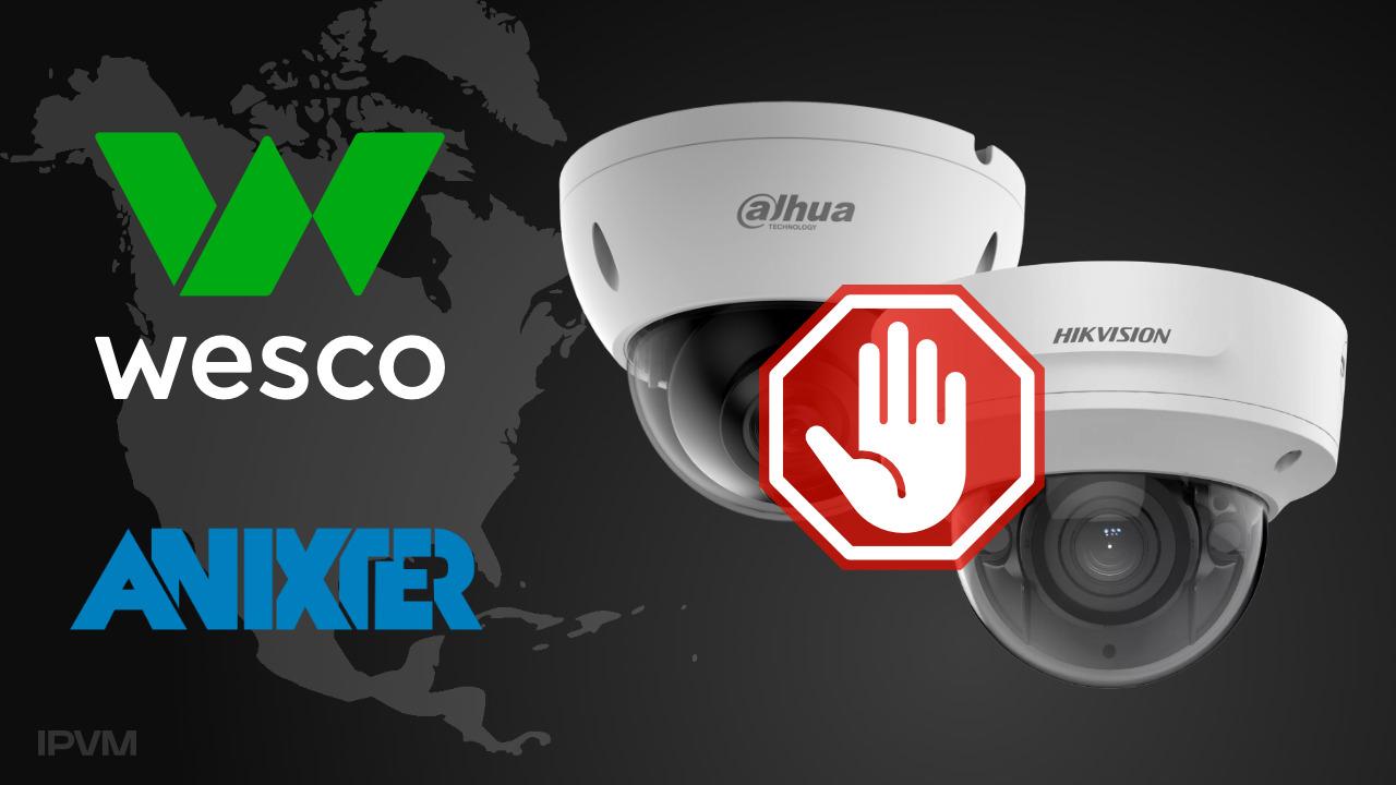 Wesco / Anixter NA To Stop Selling Dahua and Hikvision