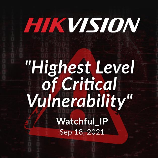 Hikvision Has "Highest Level of Critical Vulnerability," Impacting 100+ Million Devices