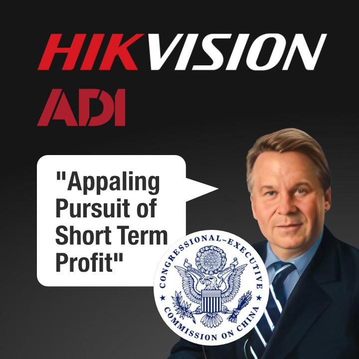 ADI's Hikvision Sales An "Appalling Pursuit of Short Term Profit", Declares Congressional Chair