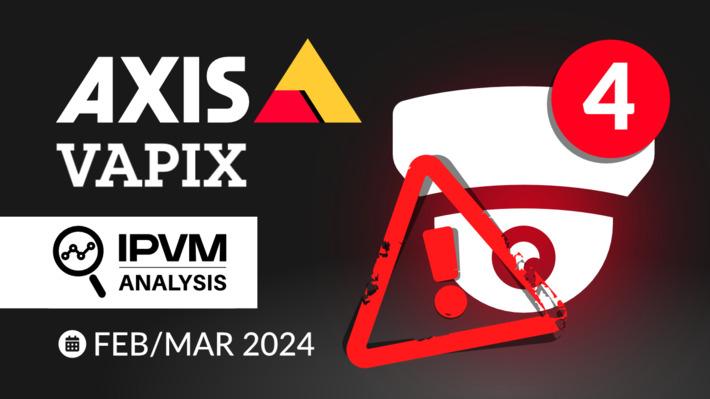 Axis 4 VAPIX API Vulnerabilities February/March 2024 Analyzed